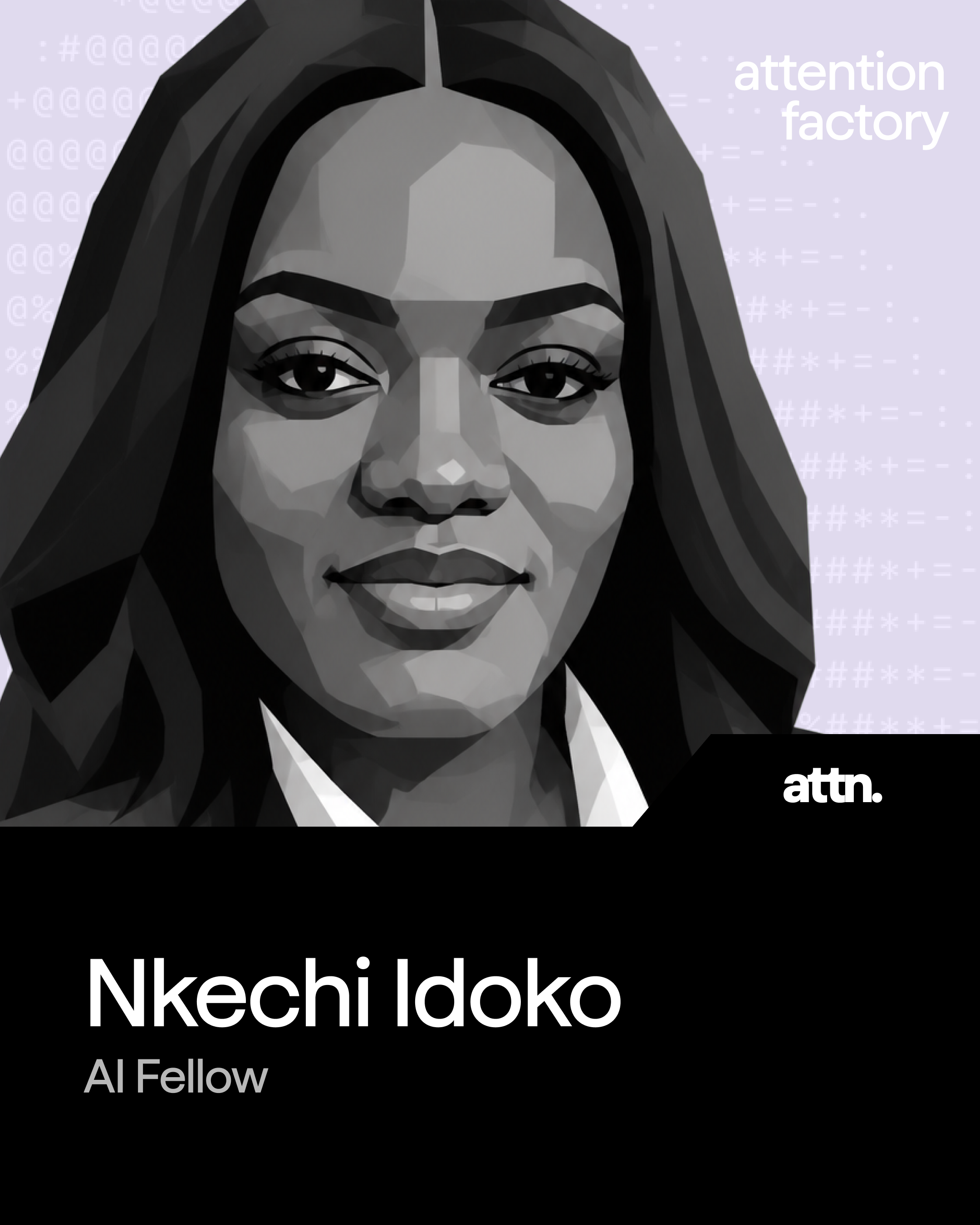 Nkechi Idoko — AI Fellow, Attention Factory